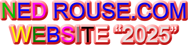 NED ROUSE.COM WEBSITE “2025”