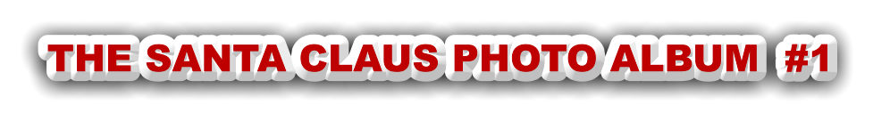 THE SANTA CLAUS PHOTO ALBUM  #1